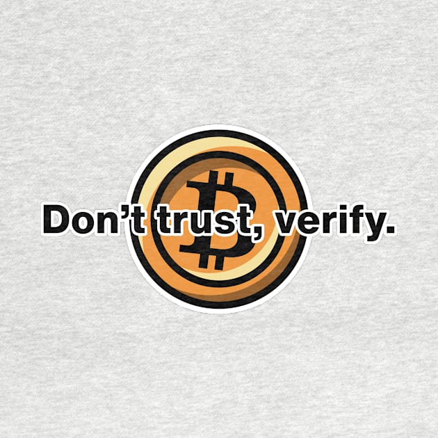 bitcoin, don't trust verify by Akman